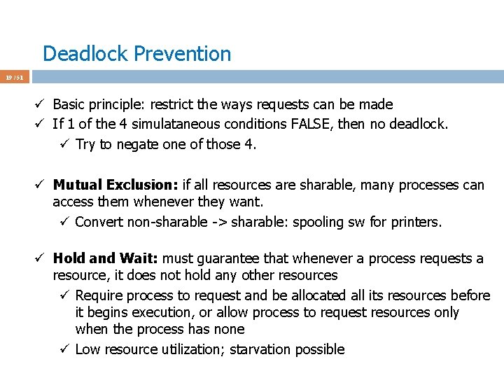 Deadlock Prevention 19 / 51 ü Basic principle: restrict the ways requests can be