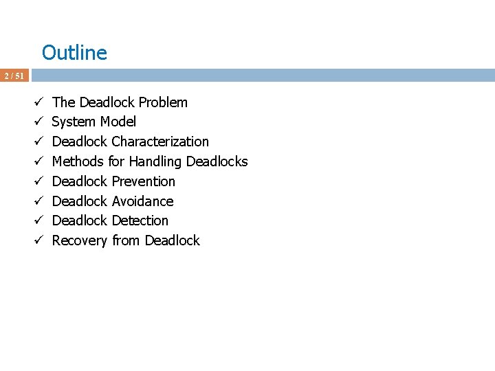 Outline 2 / 51 ü ü ü ü The Deadlock Problem System Model Deadlock