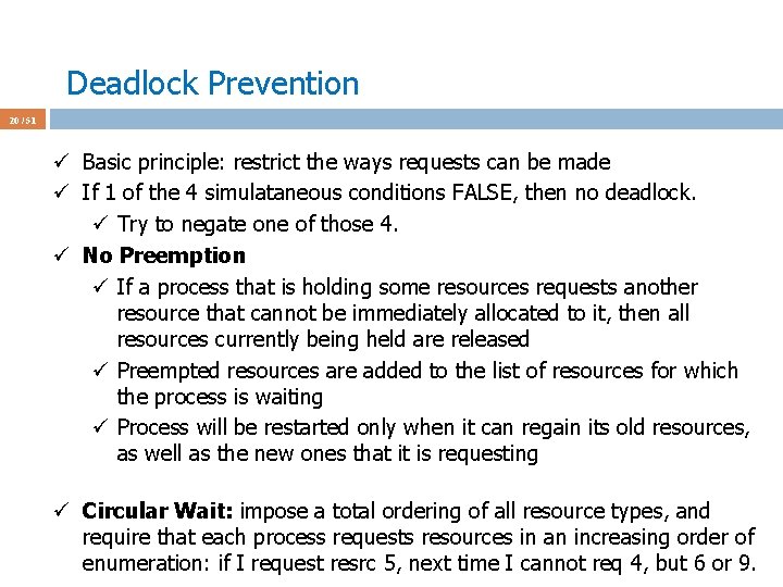 Deadlock Prevention 20 / 51 ü Basic principle: restrict the ways requests can be