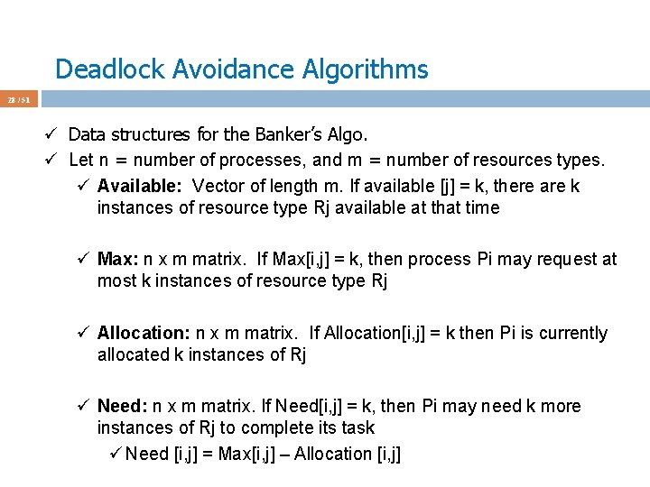 Deadlock Avoidance Algorithms 28 / 51 ü Data structures for the Banker’s Algo. ü