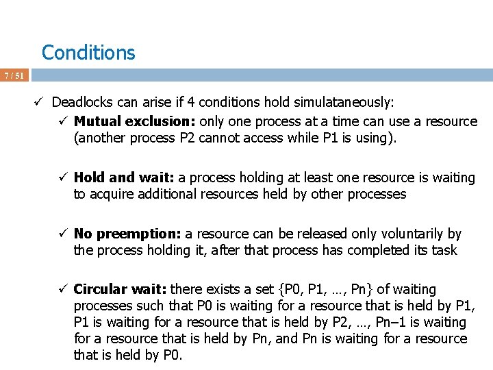 Conditions 7 / 51 ü Deadlocks can arise if 4 conditions hold simulataneously: ü