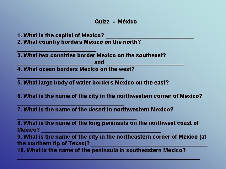 Quizz - México 1. What is the capital of Mexico? ______________ 2. What country