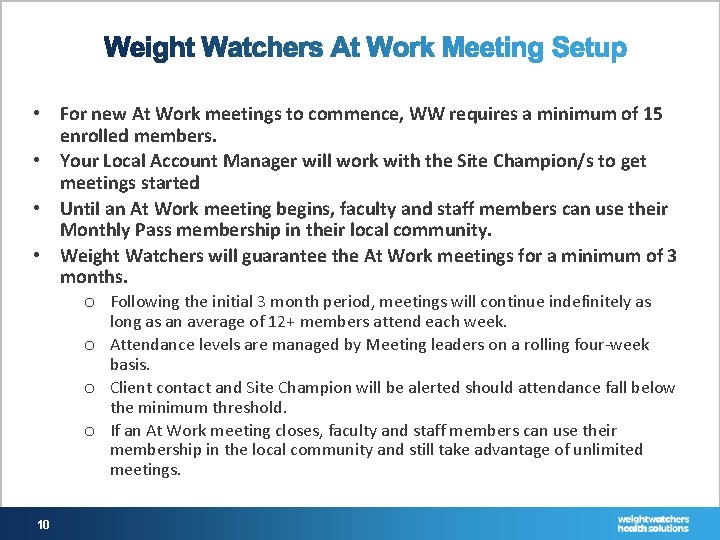  • For new At Work meetings to commence, WW requires a minimum of