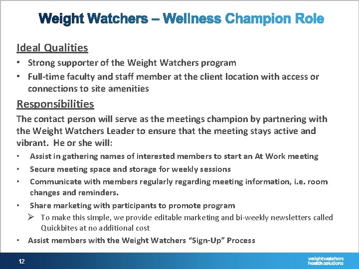 Ideal Qualities • Strong supporter of the Weight Watchers program • Full-time faculty and