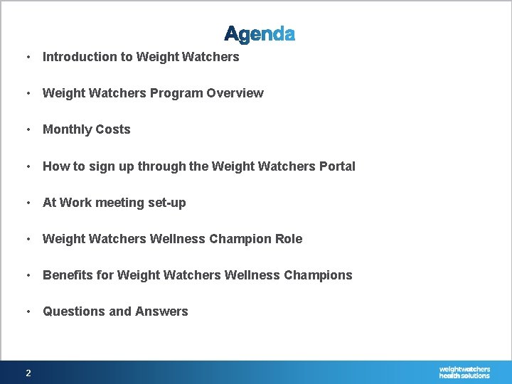  • Introduction to Weight Watchers • Weight Watchers Program Overview • Monthly Costs