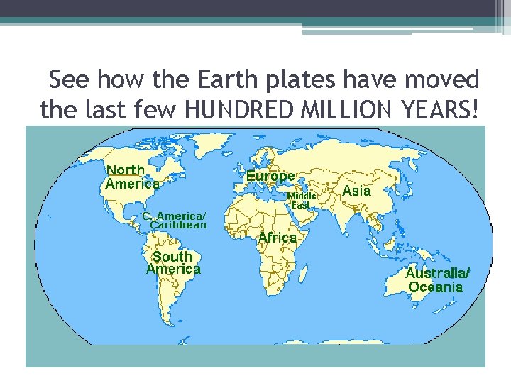 See how the Earth plates have moved the last few HUNDRED MILLION YEARS! 