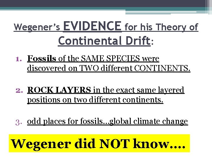 Wegener’s EVIDENCE for his Theory of Continental Drift: 1. Fossils of the SAME SPECIES