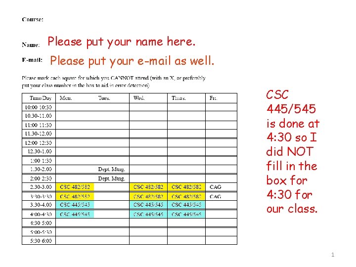 Please put your name here. Please put your e-mail as well. CSC 445/545 is