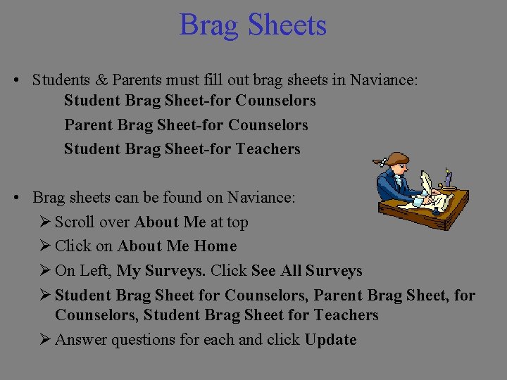 Brag Sheets • Students & Parents must fill out brag sheets in Naviance: Student