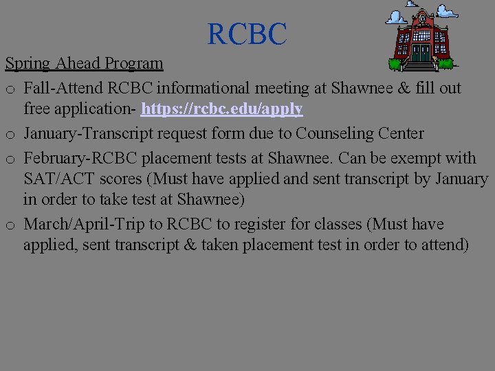 RCBC Spring Ahead Program o Fall-Attend RCBC informational meeting at Shawnee & fill out