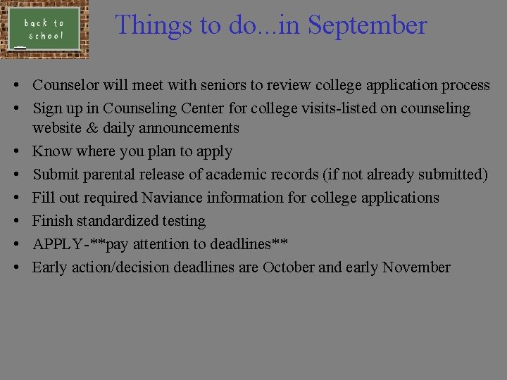 Things to do. . . in September • Counselor will meet with seniors to
