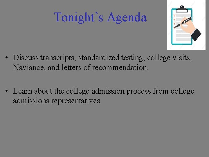 Tonight’s Agenda • Discuss transcripts, standardized testing, college visits, Naviance, and letters of recommendation.