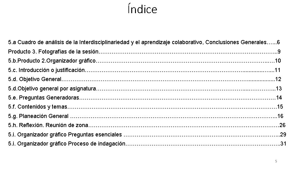 Índice 5. a Cuadro de análisis de la Interdisciplinariedad y el aprendizaje colaborativo, Conclusiones