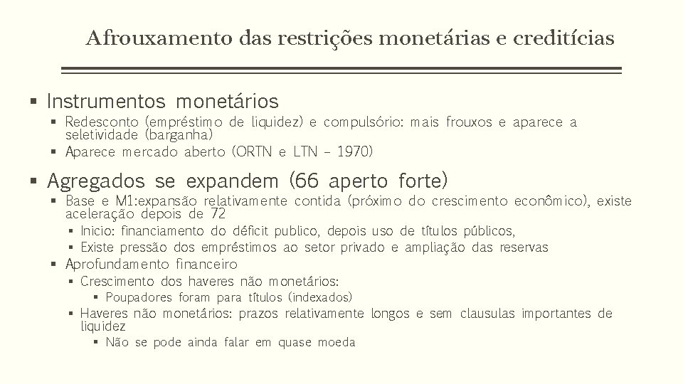 Afrouxamento das restrições monetárias e creditícias § Instrumentos monetários § Redesconto (empréstimo de liquidez)