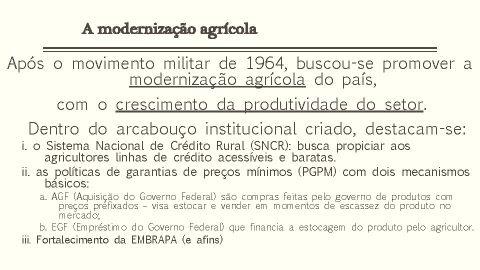 A modernização agrícola 49 Após o movimento militar de 1964, buscou-se promover a modernização