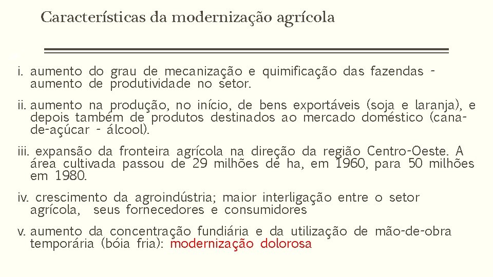 Características da modernização agrícola 50 i. aumento do grau de mecanização e quimificação das