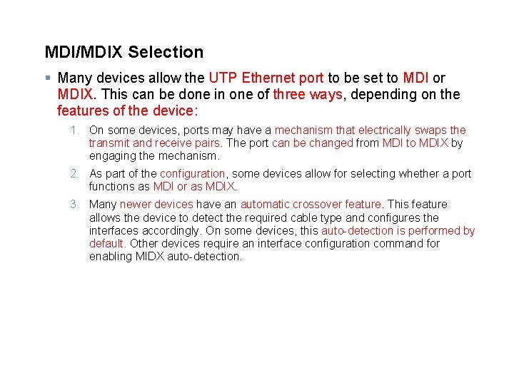 MDI/MDIX Selection § Many devices allow the UTP Ethernet port to be set to