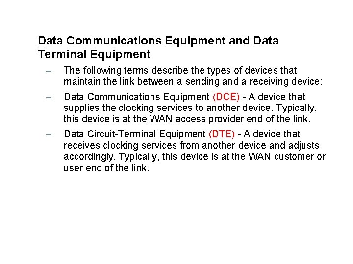 Data Communications Equipment and Data Terminal Equipment – The following terms describe the types