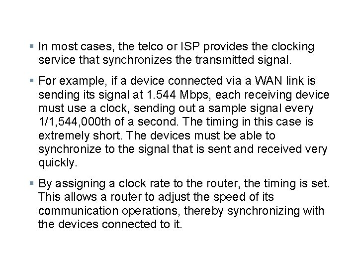 § In most cases, the telco or ISP provides the clocking service that synchronizes