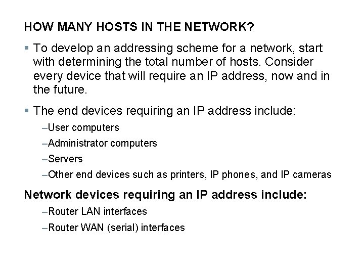 HOW MANY HOSTS IN THE NETWORK? § To develop an addressing scheme for a