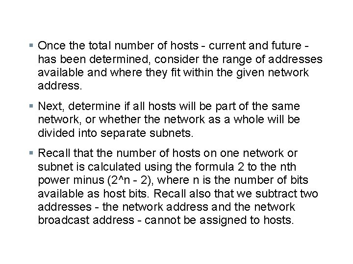 § Once the total number of hosts - current and future has been determined,