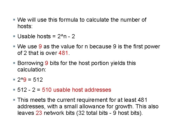 § We will use this formula to calculate the number of hosts: § Usable