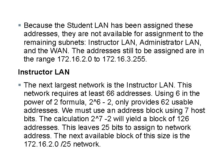 § Because the Student LAN has been assigned these addresses, they are not available