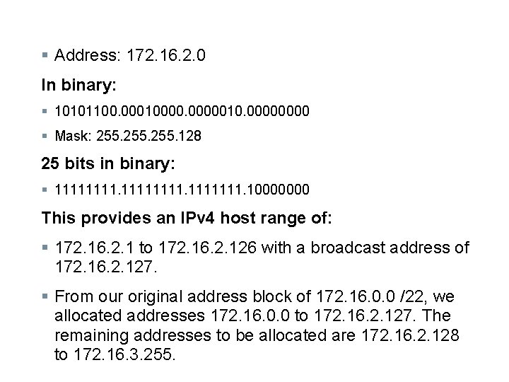 § Address: 172. 16. 2. 0 In binary: § 10101100. 00010000010. 0000 § Mask: