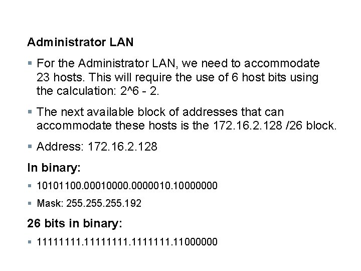Administrator LAN § For the Administrator LAN, we need to accommodate 23 hosts. This