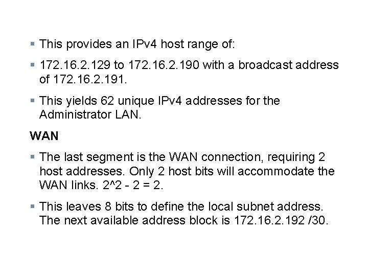 § This provides an IPv 4 host range of: § 172. 16. 2. 129