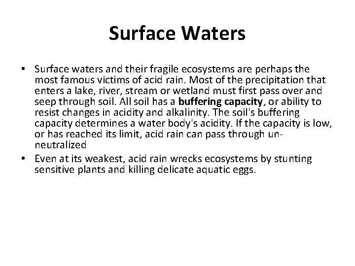 Surface Waters • Surface waters and their fragile ecosystems are perhaps the most famous