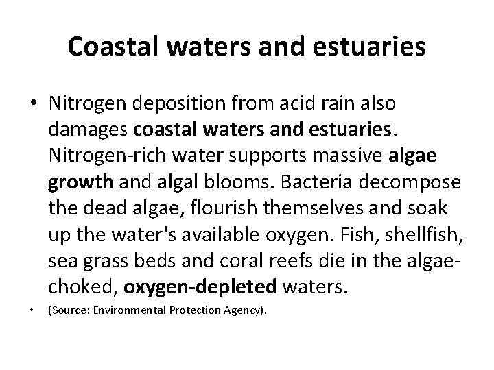 Coastal waters and estuaries • Nitrogen deposition from acid rain also damages coastal waters