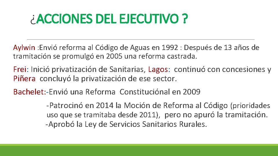 ¿ACCIONES DEL EJECUTIVO ? Aylwin : Envió reforma al Código de Aguas en 1992