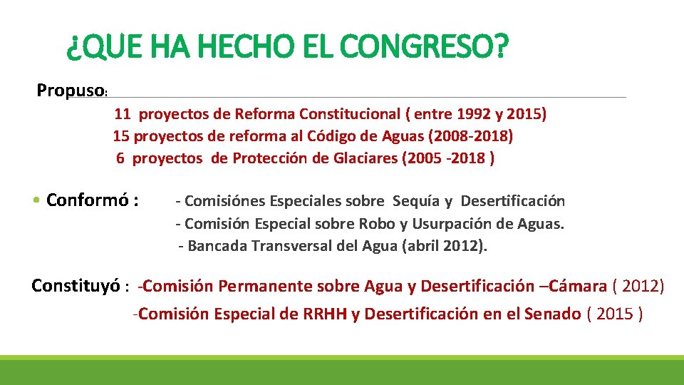 ¿QUE HA HECHO EL CONGRESO? Propuso: 11 proyectos de Reforma Constitucional ( entre 1992