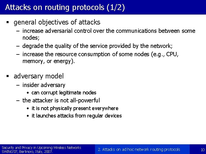 Attacks on routing protocols (1/2) § general objectives of attacks – increase adversarial control