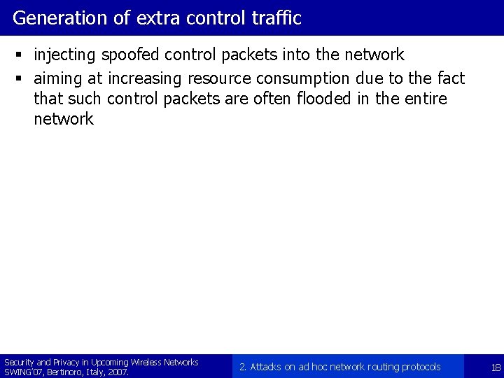 Generation of extra control traffic § injecting spoofed control packets into the network §