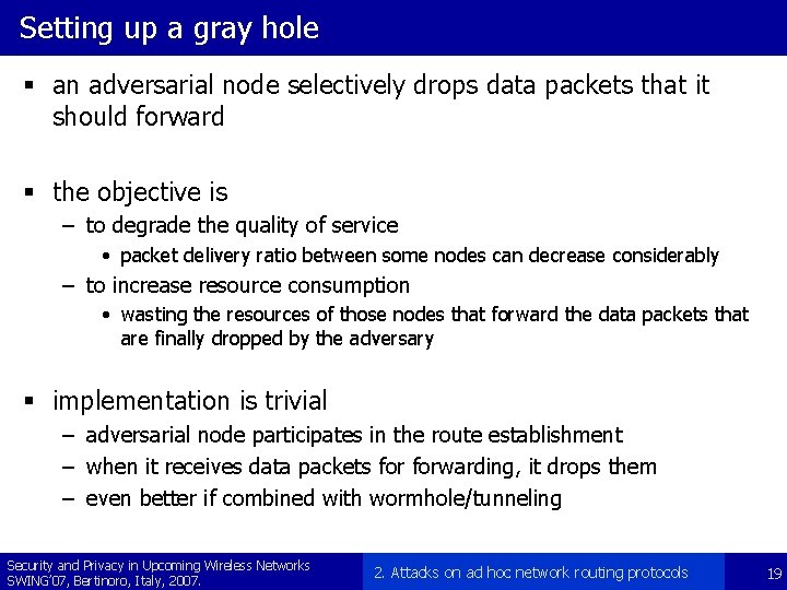 Setting up a gray hole § an adversarial node selectively drops data packets that