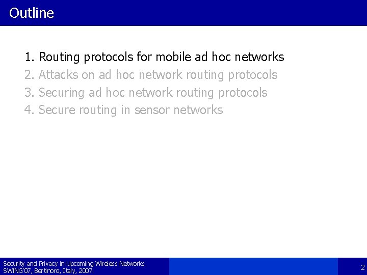 Outline 1. 2. 3. 4. Routing protocols for mobile ad hoc networks Attacks on