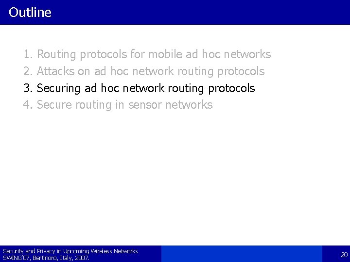 Outline 1. 2. 3. 4. Routing protocols for mobile ad hoc networks Attacks on