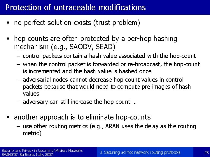 Protection of untraceable modifications § no perfect solution exists (trust problem) § hop counts