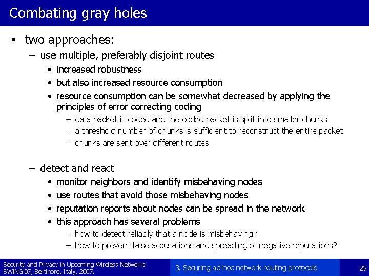 Combating gray holes § two approaches: – use multiple, preferably disjoint routes • increased