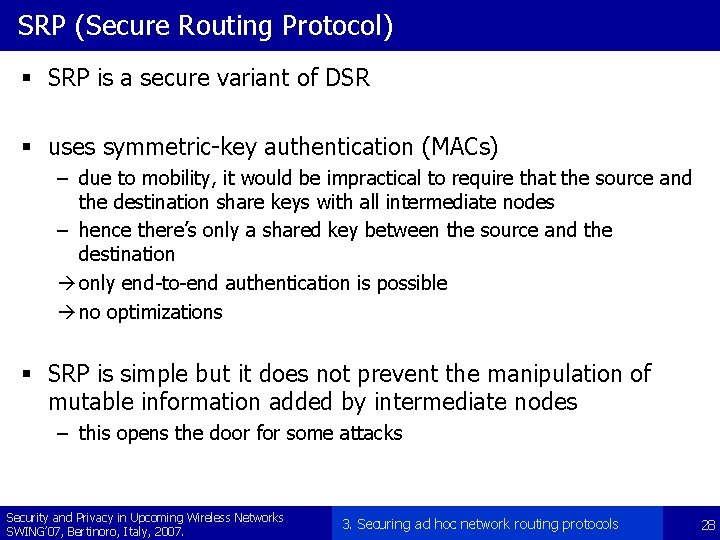 SRP (Secure Routing Protocol) § SRP is a secure variant of DSR § uses