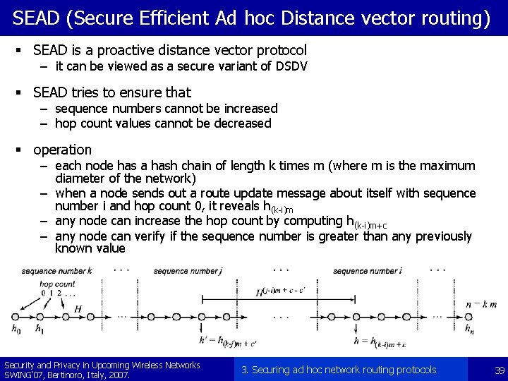 SEAD (Secure Efficient Ad hoc Distance vector routing) § SEAD is a proactive distance