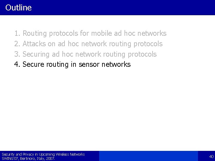 Outline 1. 2. 3. 4. Routing protocols for mobile ad hoc networks Attacks on