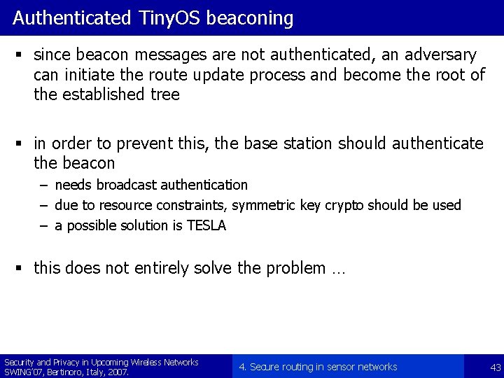 Authenticated Tiny. OS beaconing § since beacon messages are not authenticated, an adversary can