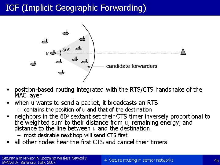 IGF (Implicit Geographic Forwarding) § position-based routing integrated with the RTS/CTS handshake of the