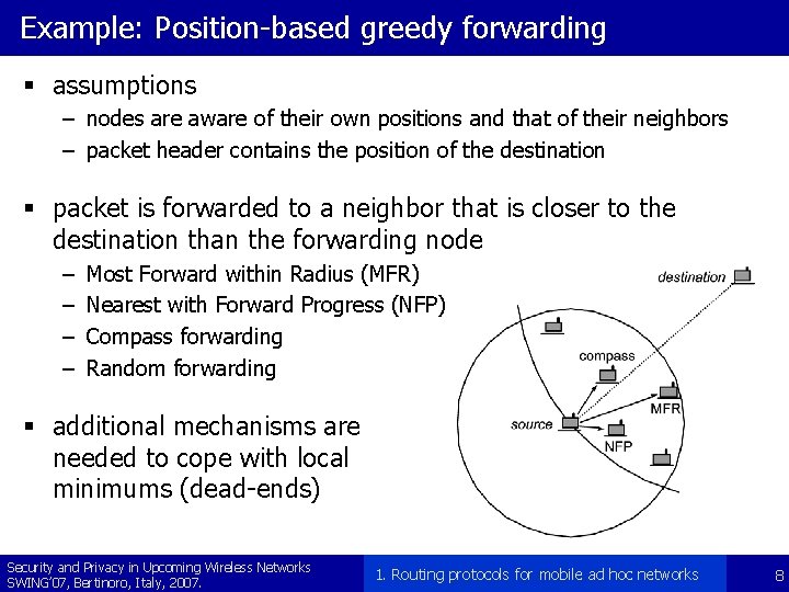 Example: Position-based greedy forwarding § assumptions – nodes are aware of their own positions