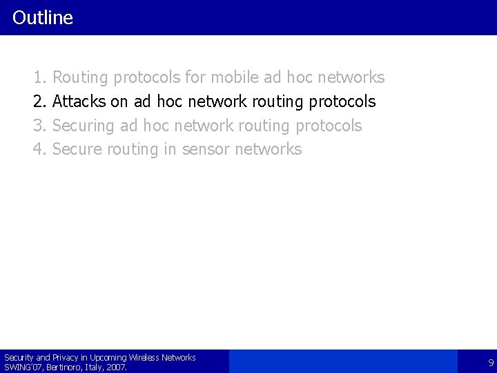 Outline 1. 2. 3. 4. Routing protocols for mobile ad hoc networks Attacks on