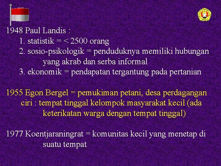 1948 Paul Landis : 1. statistik = < 2500 orang 2. sosio-psikologik = penduduknya