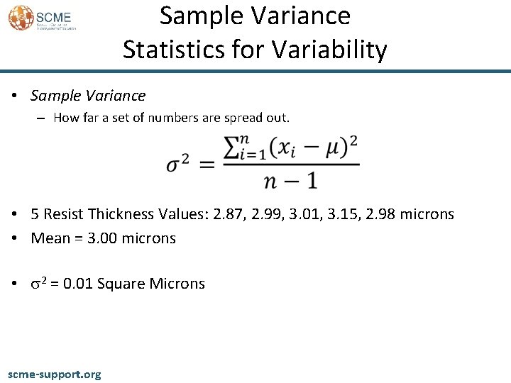 Sample Variance Statistics for Variability • Sample Variance – How far a set of